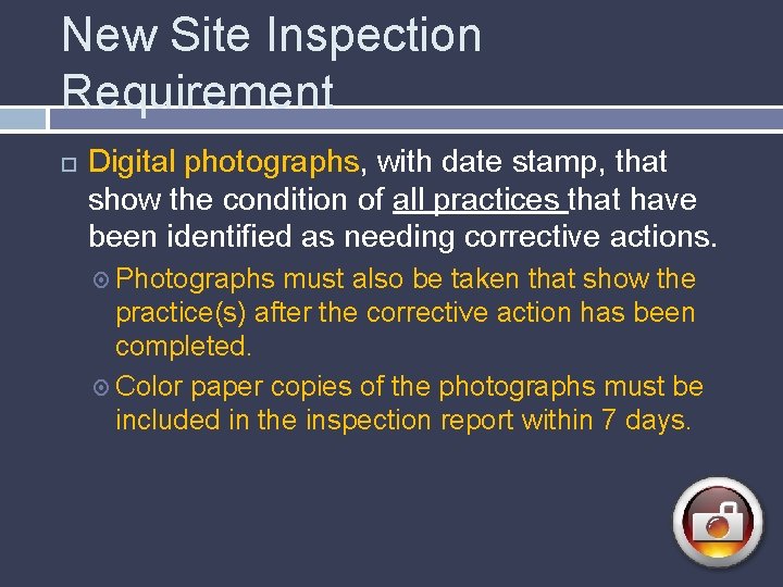 New Site Inspection Requirement Digital photographs, with date stamp, that show the condition of