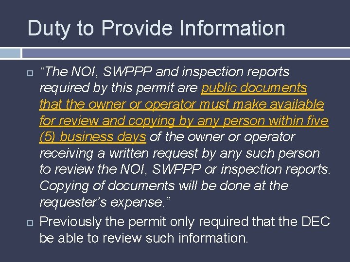 Duty to Provide Information “The NOI, SWPPP and inspection reports required by this permit