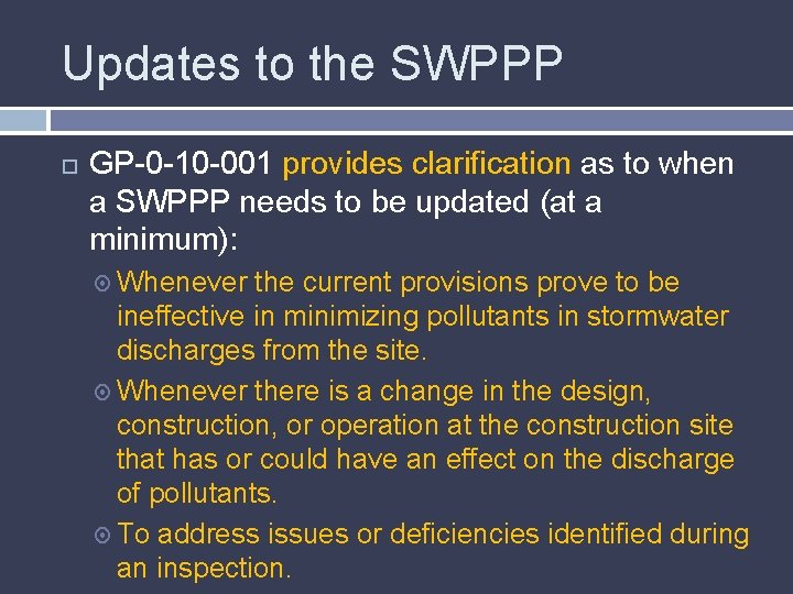 Updates to the SWPPP GP-0 -10 -001 provides clarification as to when a SWPPP