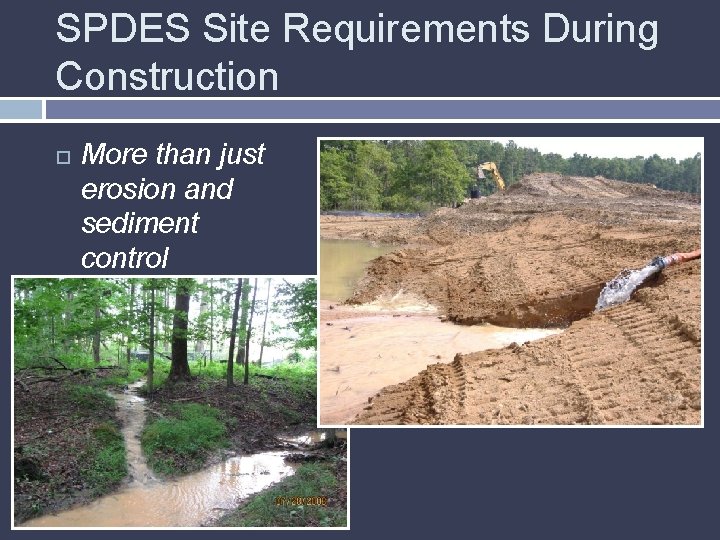 SPDES Site Requirements During Construction More than just erosion and sediment control 