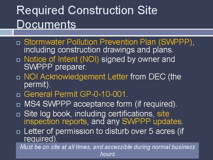 Required Construction Site Documents Stormwater Pollution Prevention Plan (SWPPP), including construction drawings and plans.