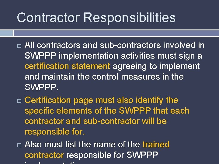 Contractor Responsibilities All contractors and sub-contractors involved in SWPPP implementation activities must sign a