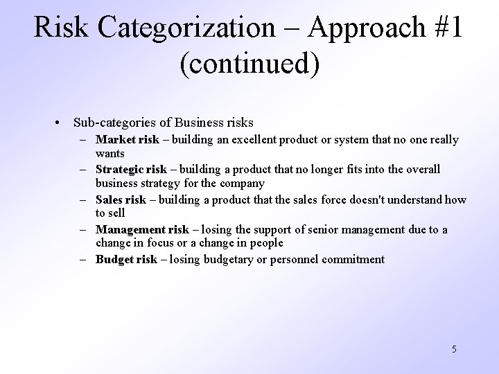Risk Categorization – Approach #1 (continued) • Sub-categories of Business risks – Market risk Risk Categorization – Approach #1 (continued) • Sub-categories of Business risks – Market risk