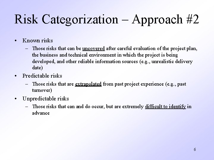 Risk Categorization – Approach #2 • Known risks – Those risks that can be Risk Categorization – Approach #2 • Known risks – Those risks that can be