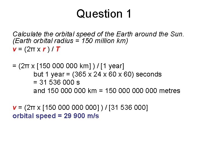 Question 1 Calculate the orbital speed of the Earth around the Sun. (Earth orbital