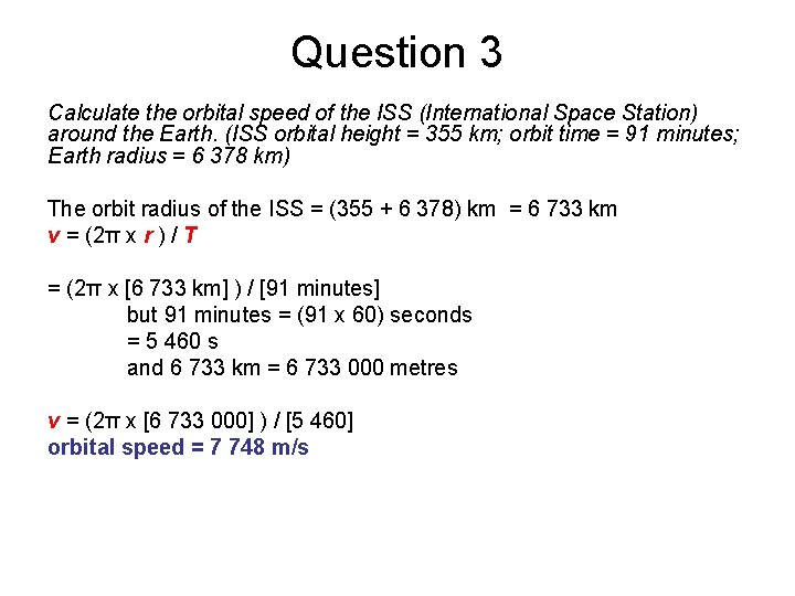 Question 3 Calculate the orbital speed of the ISS (International Space Station) around the
