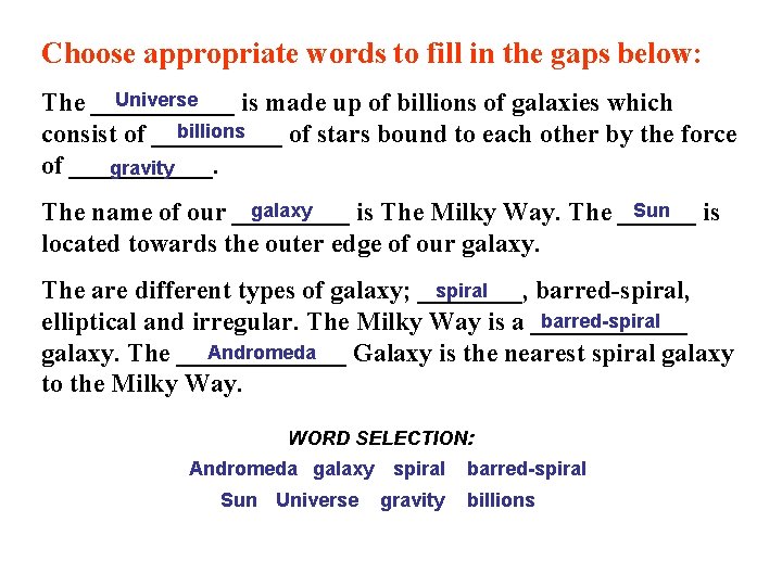 Choose appropriate words to fill in the gaps below: Universe The ______ is made