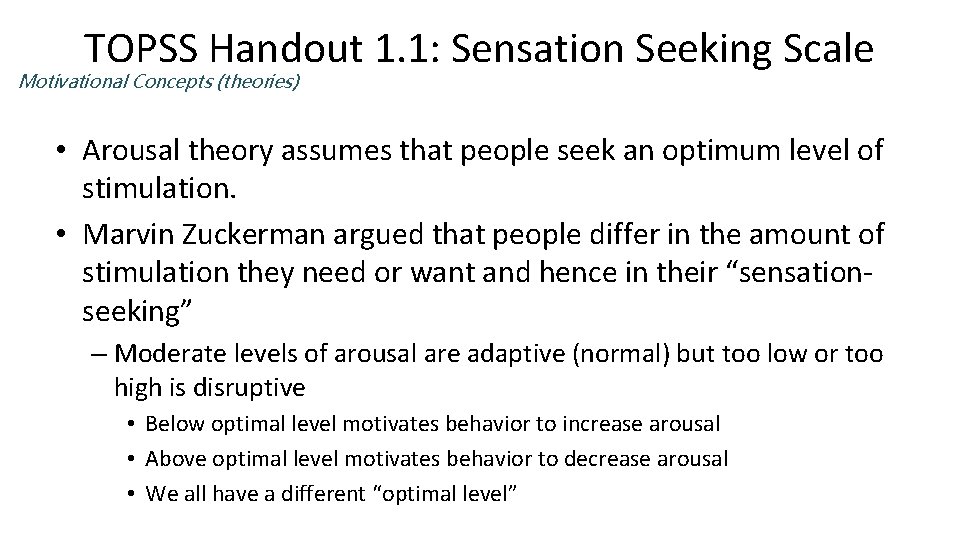 TOPSS Handout 1. 1: Sensation Seeking Scale Motivational Concepts (theories) • Arousal theory assumes