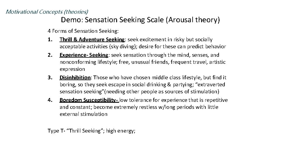 Motivational Concepts (theories) Demo: Sensation Seeking Scale (Arousal theory) 4 Forms of Sensation Seeking: