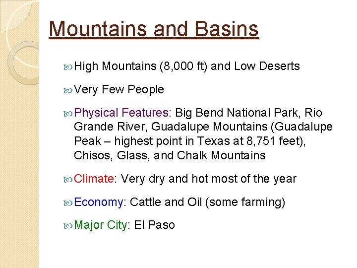 Mountains and Basins High Mountains (8, 000 ft) and Low Deserts Very Few People