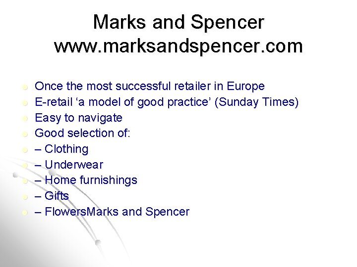 Marks and Spencer www. marksandspencer. com l l l l l Once the most