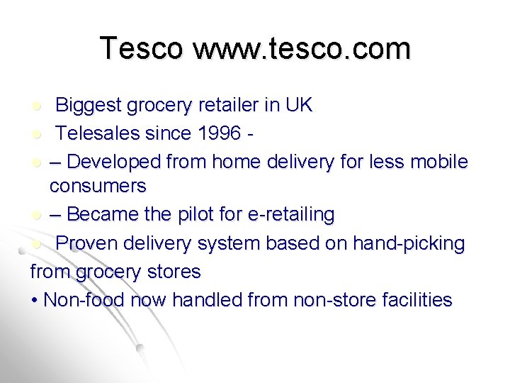 Tesco www. tesco. com Biggest grocery retailer in UK l Telesales since 1996 l