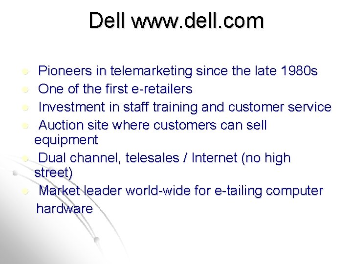 Dell www. dell. com l l l Pioneers in telemarketing since the late 1980