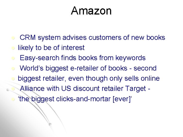 Amazon l l l l CRM system advises customers of new books likely to