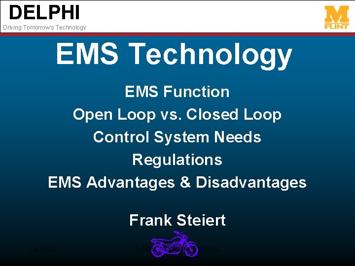 DELPHI Driving Tomorrow’s Technology EMS Function Open Loop vs. Closed Loop Control System Needs