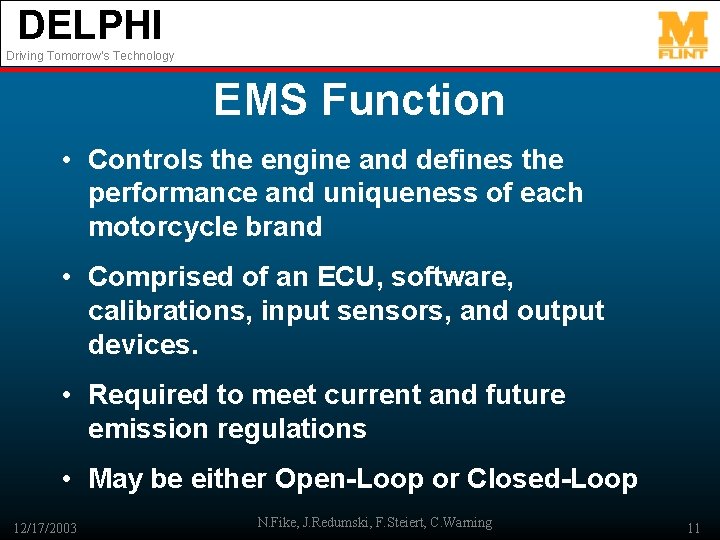 DELPHI Driving Tomorrow’s Technology EMS Function • Controls the engine and defines the performance