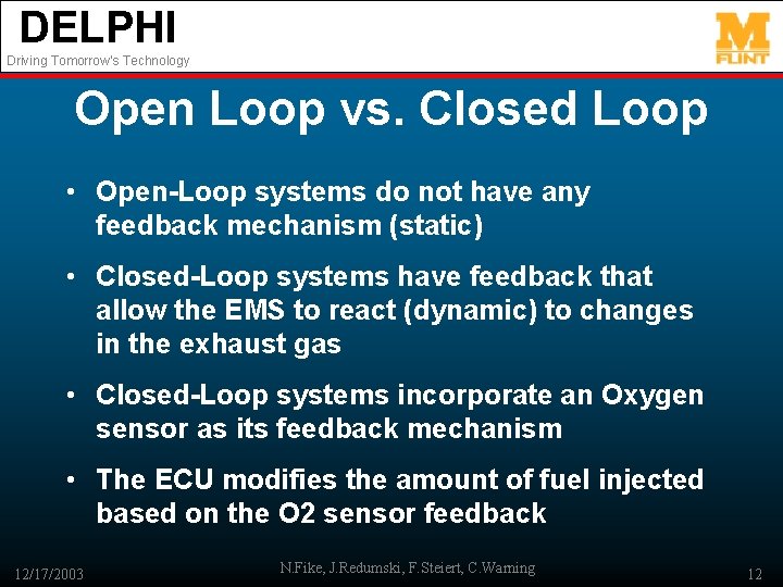 DELPHI Driving Tomorrow’s Technology Open Loop vs. Closed Loop • Open-Loop systems do not