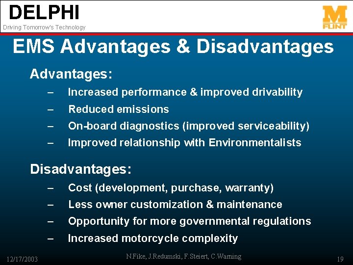 DELPHI Driving Tomorrow’s Technology EMS Advantages & Disadvantages Advantages: – Increased performance & improved