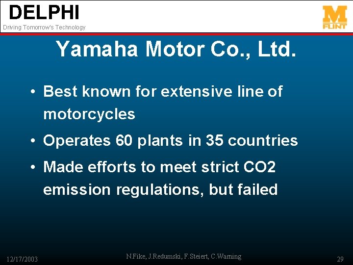 DELPHI Driving Tomorrow’s Technology Yamaha Motor Co. , Ltd. • Best known for extensive