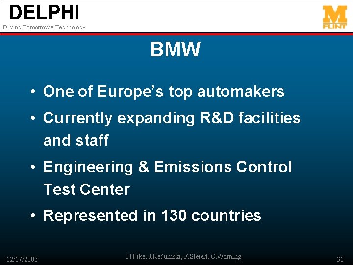 DELPHI Driving Tomorrow’s Technology BMW • One of Europe’s top automakers • Currently expanding