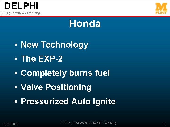 DELPHI Driving Tomorrow’s Technology Honda • New Technology • The EXP-2 • Completely burns