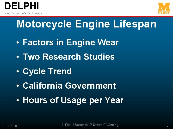 DELPHI Driving Tomorrow’s Technology Motorcycle Engine Lifespan • Factors in Engine Wear • Two