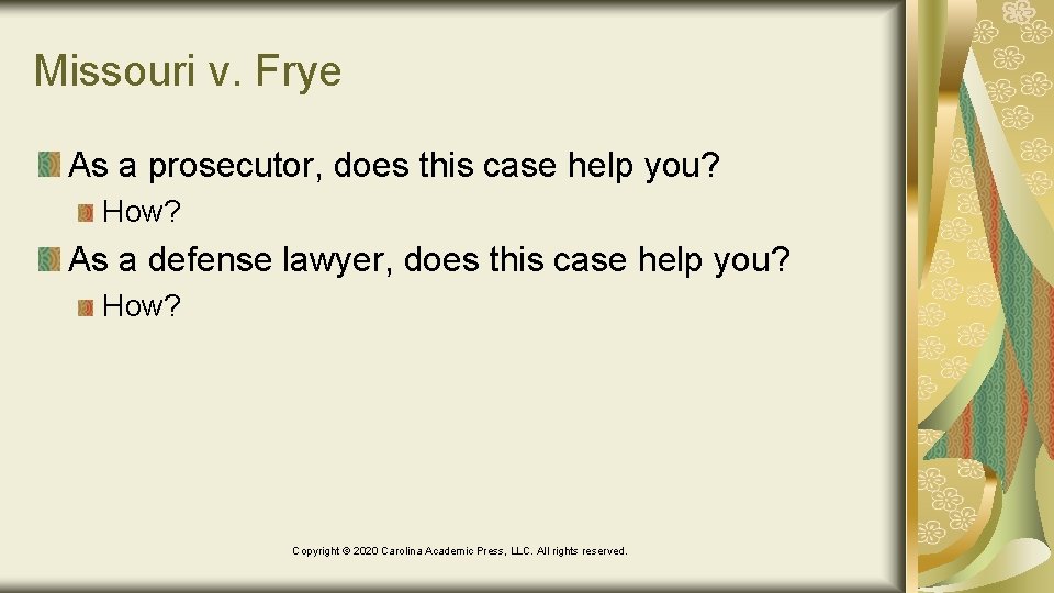 Missouri v. Frye As a prosecutor, does this case help you? How? As a