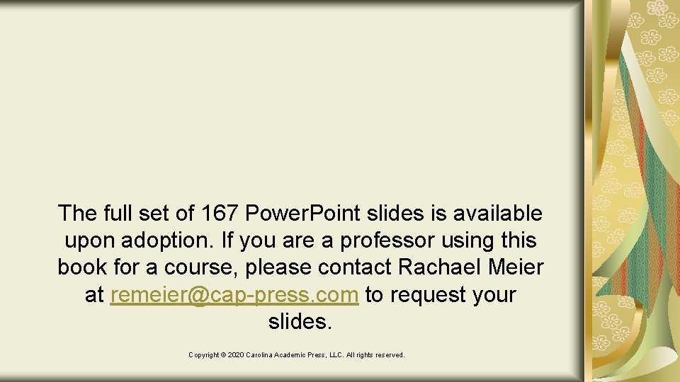 The full set of 167 Power. Point slides is available upon adoption. If you