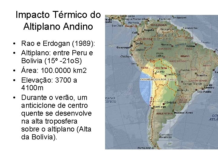 Impacto Térmico do Altiplano Andino • Rao e Erdogan (1989): • Altiplano: entre Peru