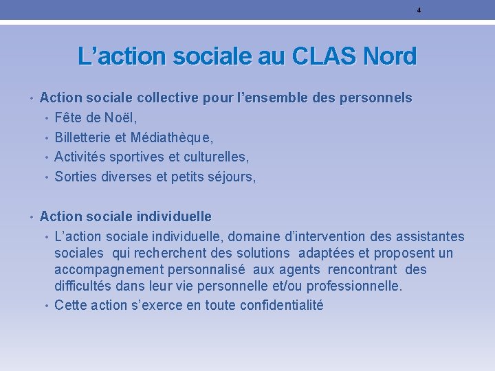 4 L’action sociale au CLAS Nord • Action sociale collective pour l’ensemble des personnels
