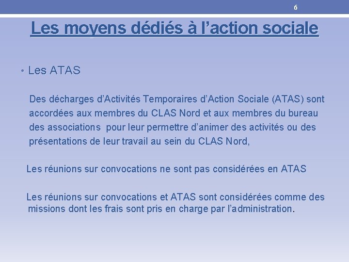 6 Les moyens dédiés à l’action sociale • Les ATAS Des décharges d’Activités Temporaires