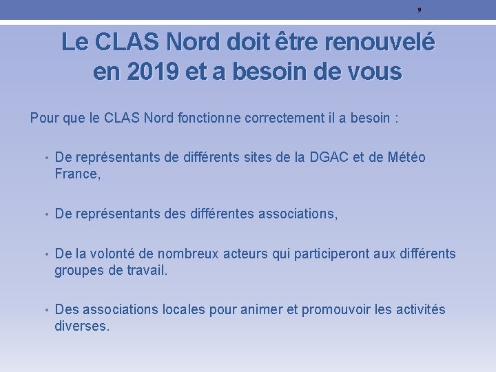 9 Le CLAS Nord doit être renouvelé en 2019 et a besoin de vous