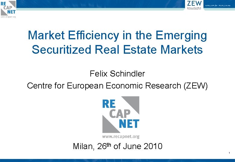 Market Efficiency in the Emerging Securitized Real Estate Markets Felix Schindler Centre for European