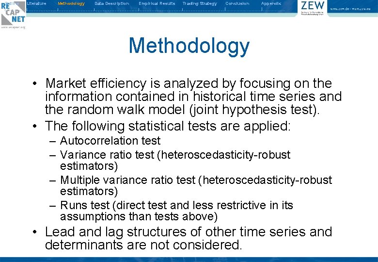 Outline Literature Methodology Data Description Empirical Results Trading Strategy Conclusion Appendix I. . .