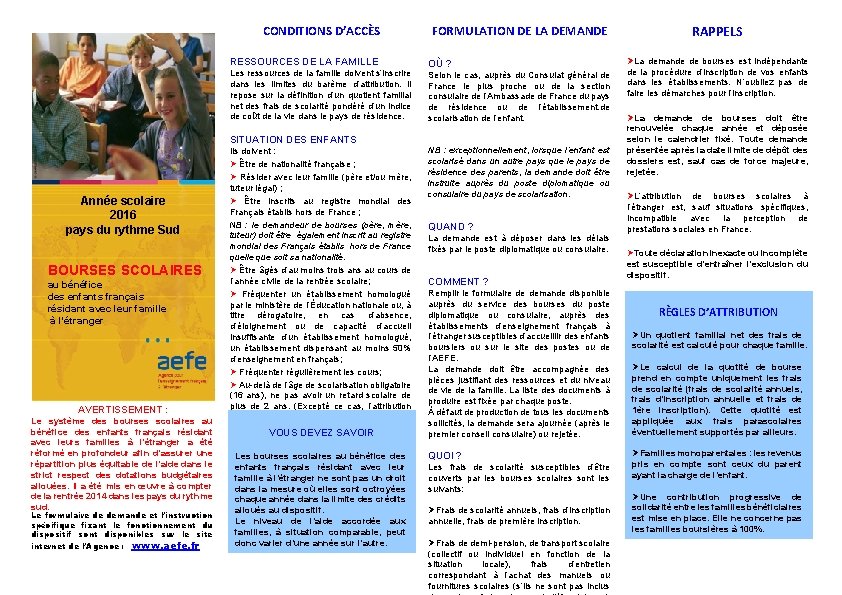 CONDITIONS D’ACCÈS RESSOURCES DE LA FAMILLE Les ressources de la famille doivent s’inscrire dans