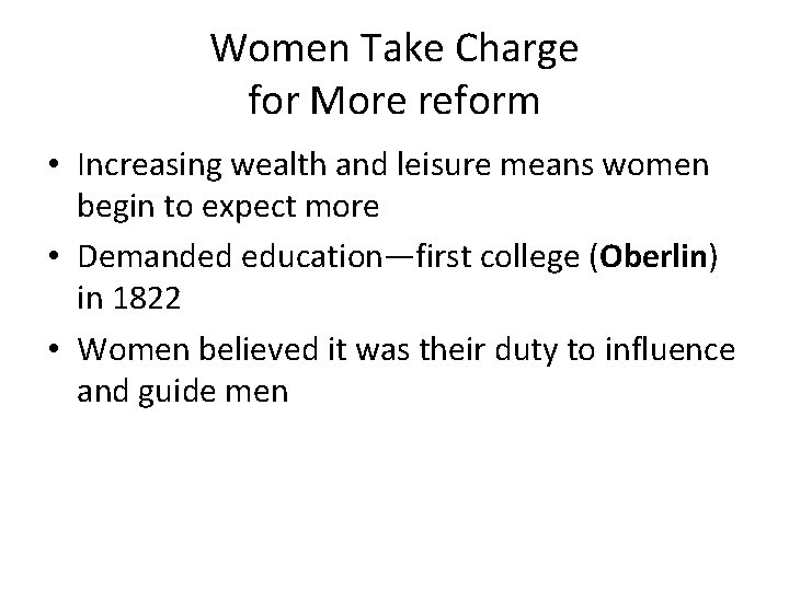 Women Take Charge for More reform • Increasing wealth and leisure means women begin