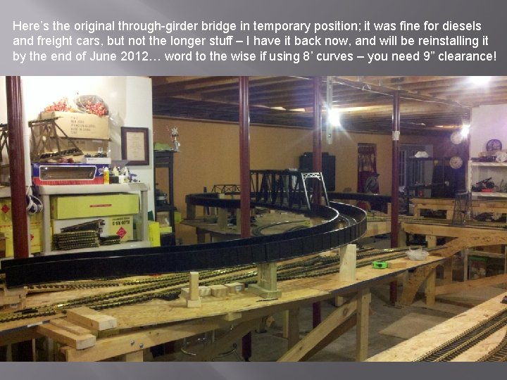 Here’s the original through-girder bridge in temporary position; it was fine for diesels and Here’s the original through-girder bridge in temporary position; it was fine for diesels and