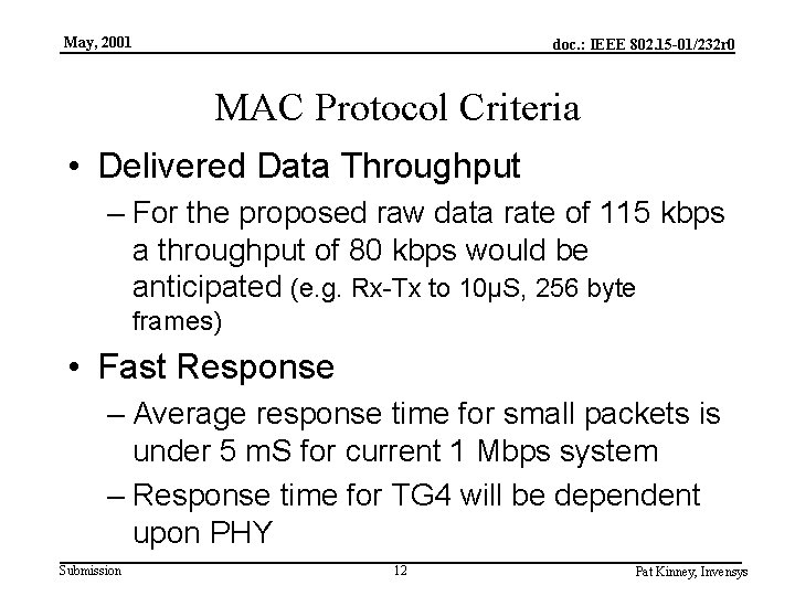 May, 2001 doc. : IEEE 802. 15 -01/232 r 0 MAC Protocol Criteria •