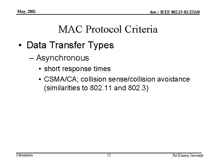 May, 2001 doc. : IEEE 802. 15 -01/232 r 0 MAC Protocol Criteria •
