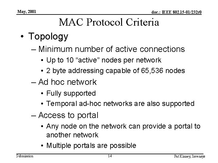 May, 2001 doc. : IEEE 802. 15 -01/232 r 0 MAC Protocol Criteria •