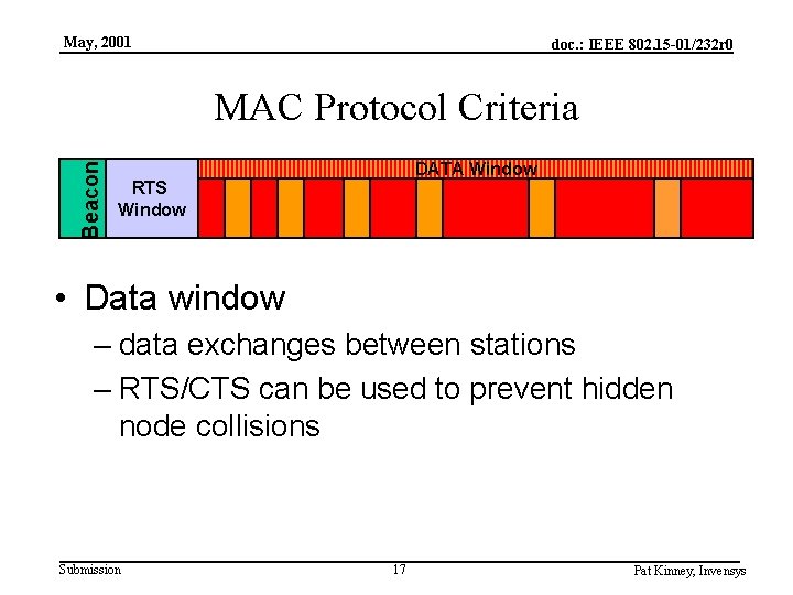 May, 2001 doc. : IEEE 802. 15 -01/232 r 0 Beacon MAC Protocol Criteria