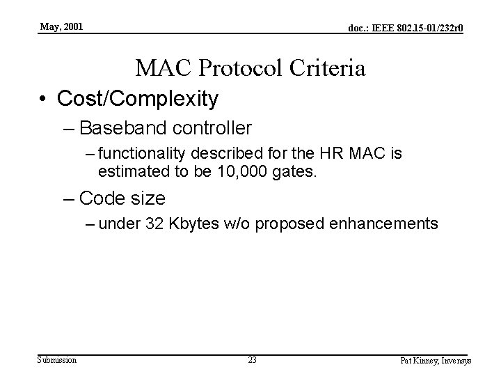 May, 2001 doc. : IEEE 802. 15 -01/232 r 0 MAC Protocol Criteria •