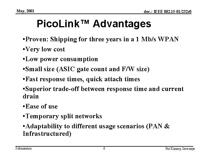 May, 2001 doc. : IEEE 802. 15 -01/232 r 0 Pico. Link™ Advantages •