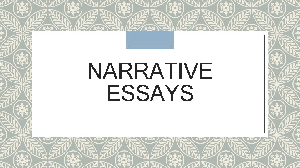 NARRATIVE ESSAYS 