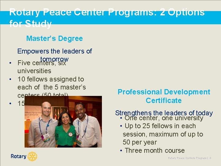 Rotary Peace Center Programs: 2 Options for Study Master’s Degree Empowers the leaders of