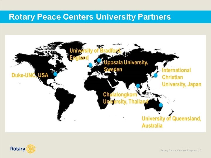 Rotary Peace Centers University Partners Rotary Peace Centers Program | 5 