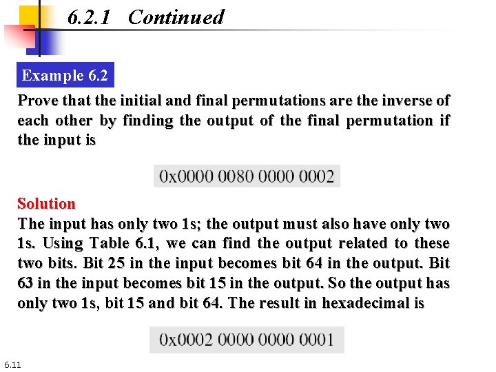 6. 2. 1 Continued Example 6. 2 Prove that the initial and final permutations 6. 2. 1 Continued Example 6. 2 Prove that the initial and final permutations