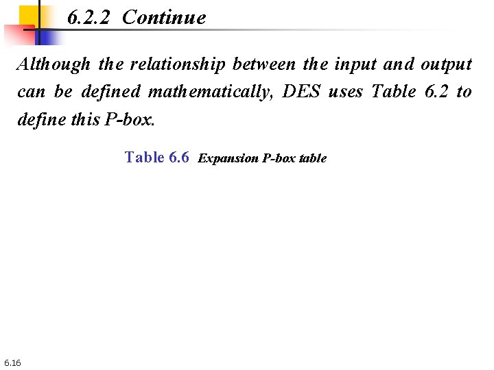 6. 2. 2 Continue Although the relationship between the input and output can be 6. 2. 2 Continue Although the relationship between the input and output can be