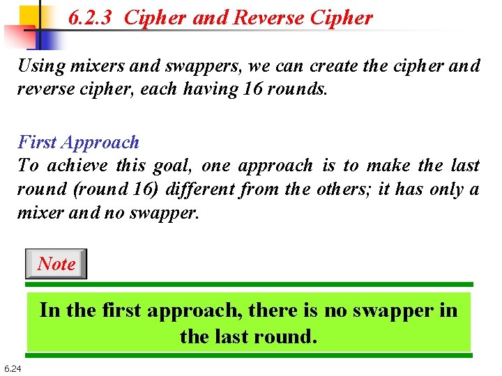 6. 2. 3 Cipher and Reverse Cipher Using mixers and swappers, we can create 6. 2. 3 Cipher and Reverse Cipher Using mixers and swappers, we can create