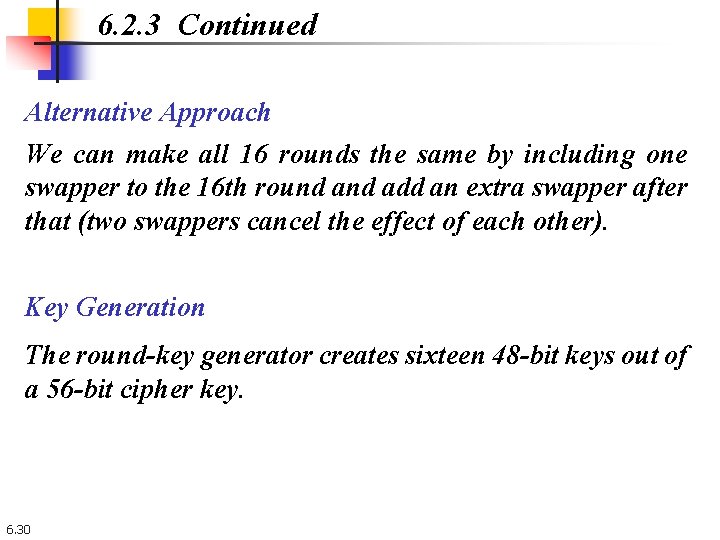 6. 2. 3 Continued Alternative Approach We can make all 16 rounds the same 6. 2. 3 Continued Alternative Approach We can make all 16 rounds the same
